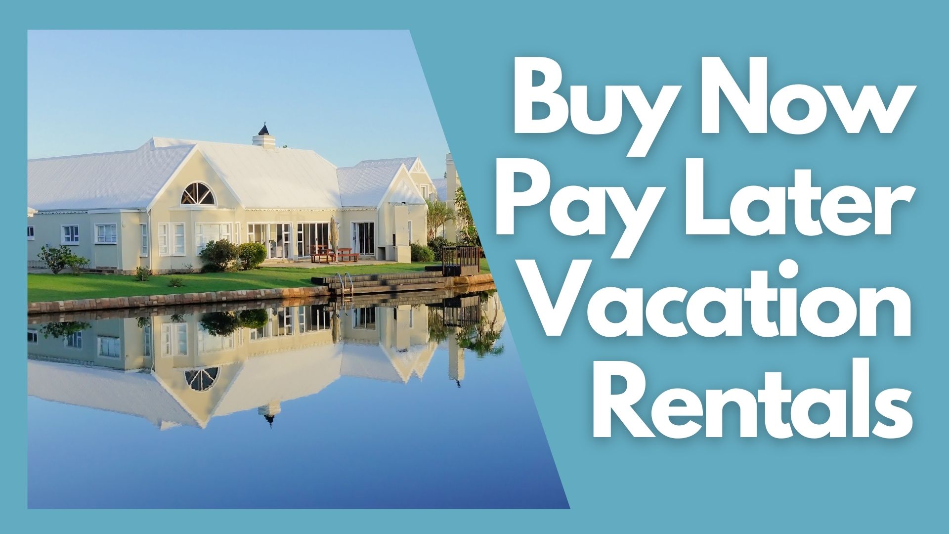 Buy Now Pay Later Vacation Rentals Pay Later Guide